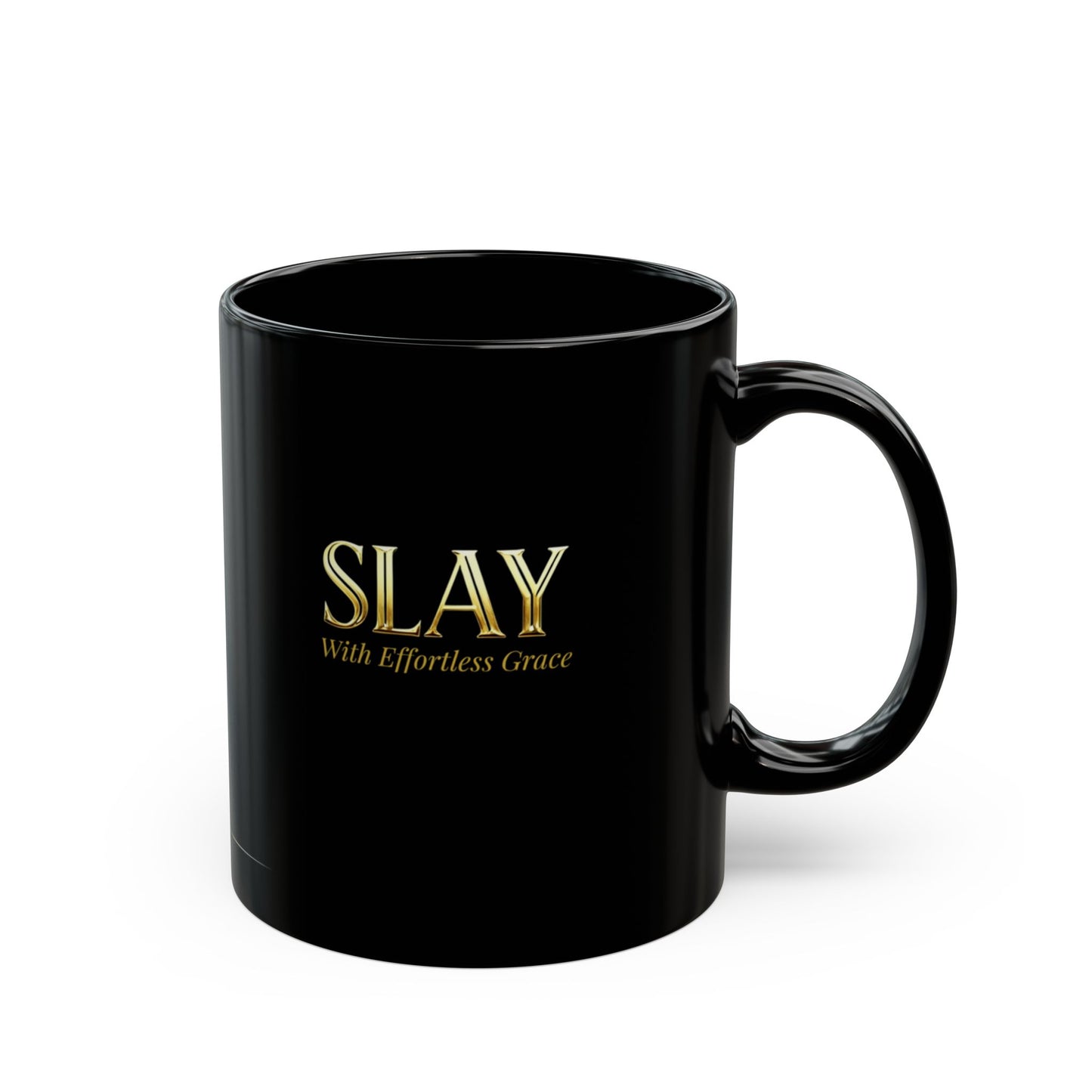 SLAY With Effortless Grace – Humor Collection |  Coffee Mug 11oz / 15oz