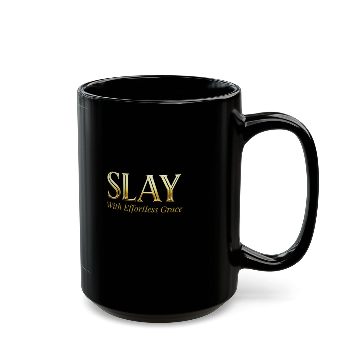 SLAY With Effortless Grace – Humor Collection |  Coffee Mug 11oz / 15oz