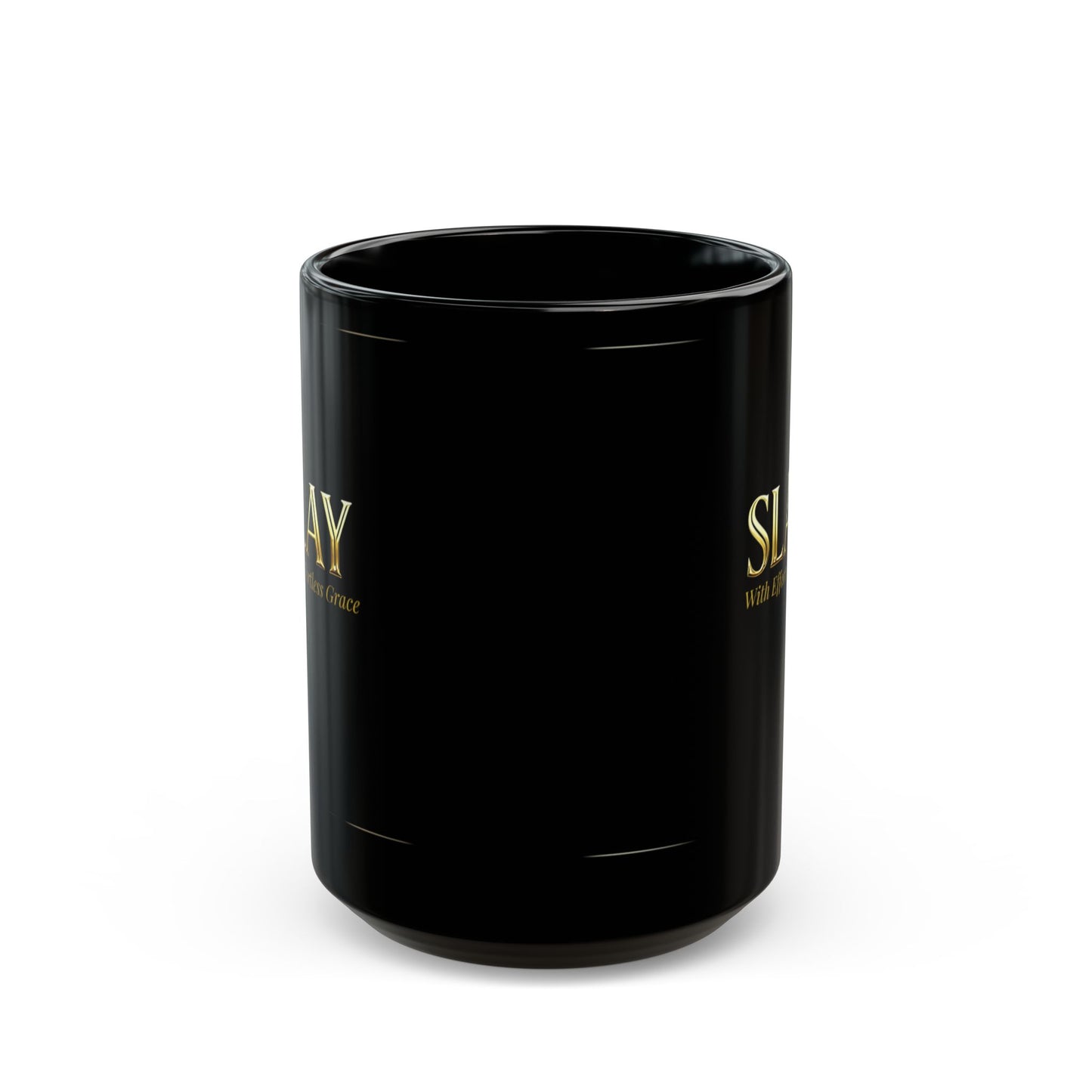 SLAY With Effortless Grace – Humor Collection |  Coffee Mug 11oz / 15oz