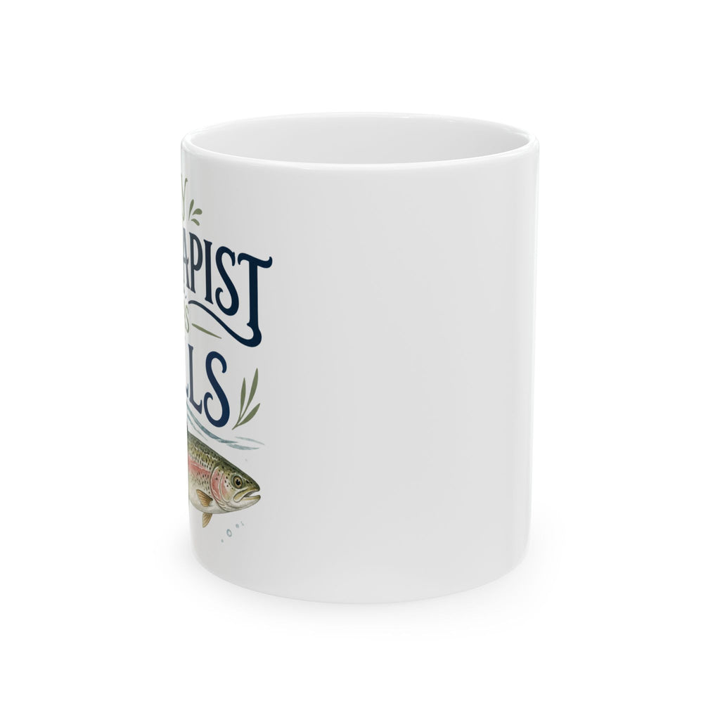 My Therapist Has Gills – Fishing Humor Collection | Funny Coffee Mug 11oz / 15oz