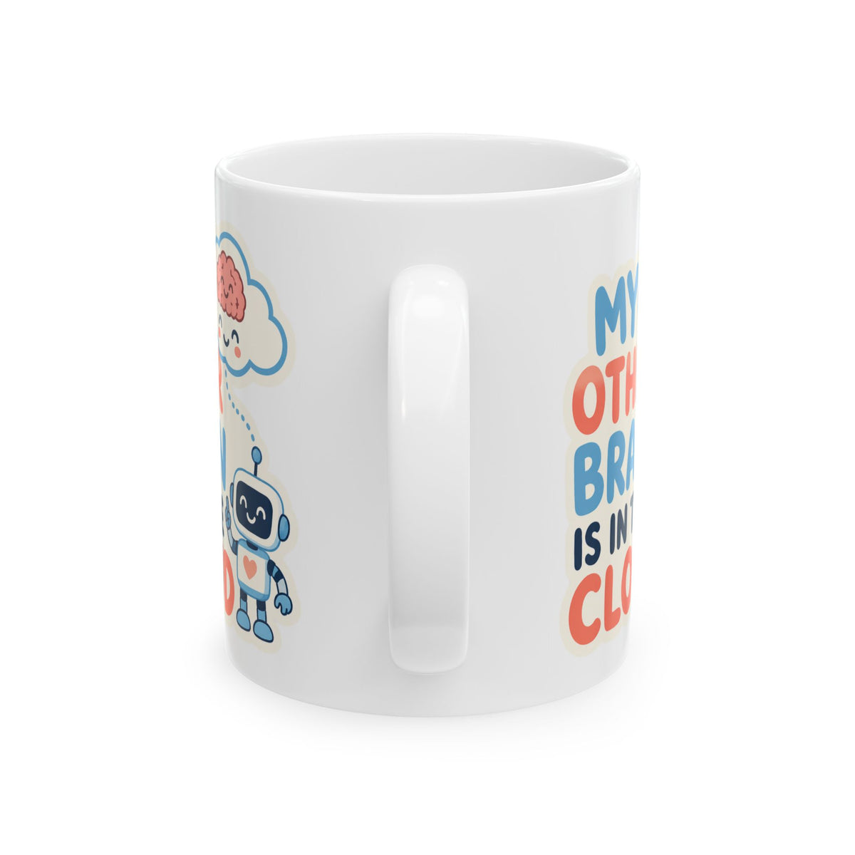 My Other Brain Is In The Cloud – AI Humor Collection | Funny Coffee Mug 11oz / 15oz