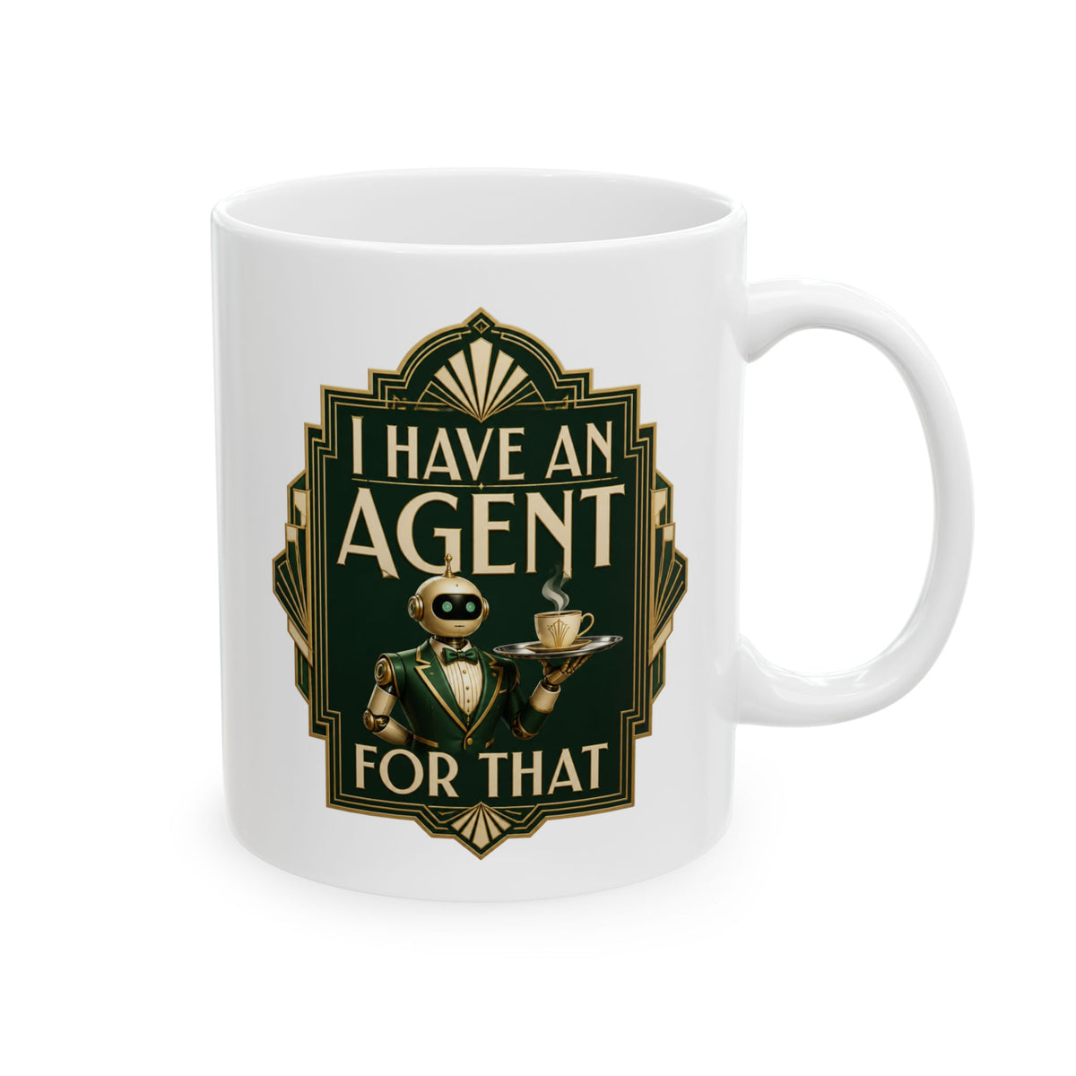 I Have An Agent For That – AI Humor Collection | Funny Coffee Mug 11oz / 15oz