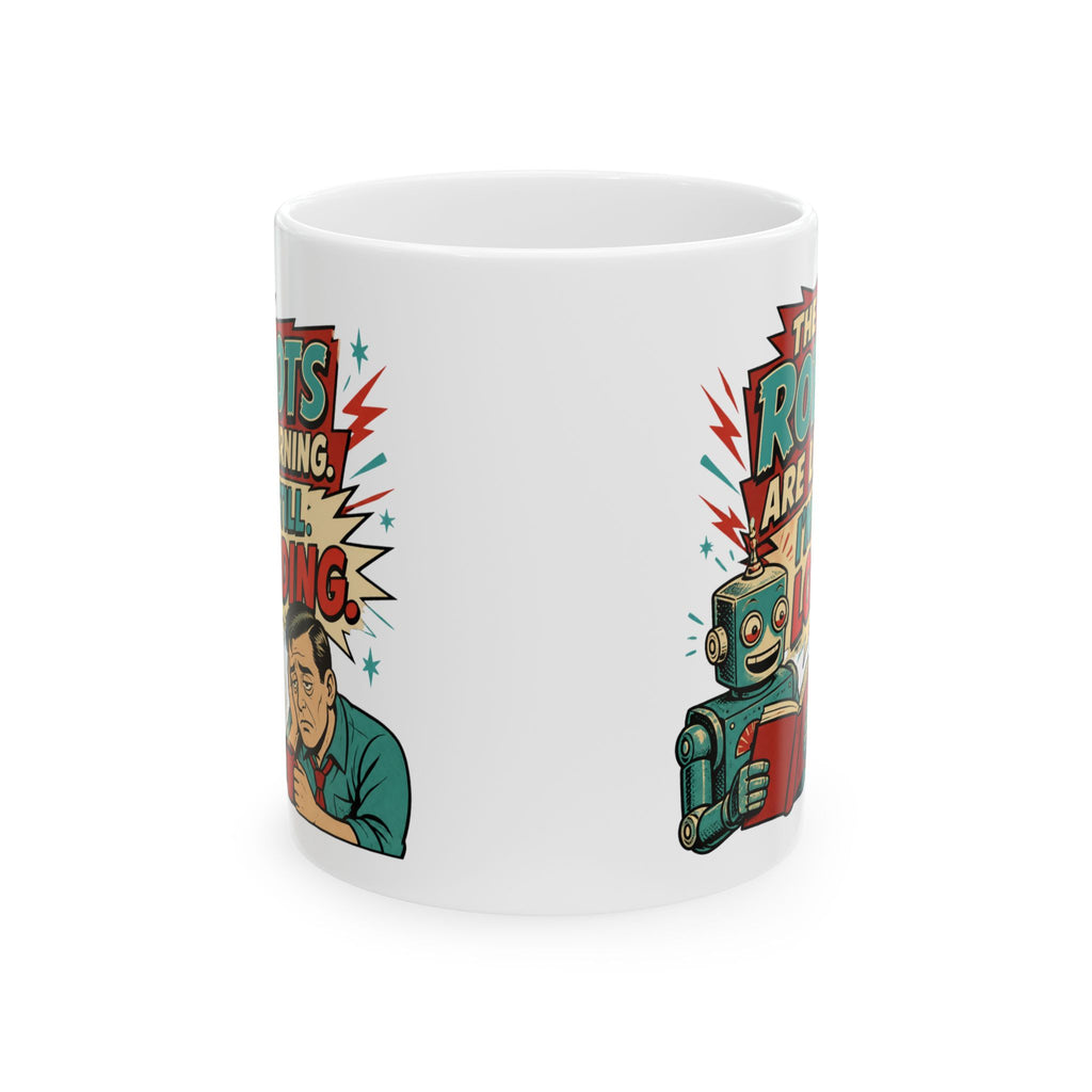 The Robots Are Learning , I'm Still Loading – AI Humor Collection | Funny Coffee Mug 11oz / 15oz