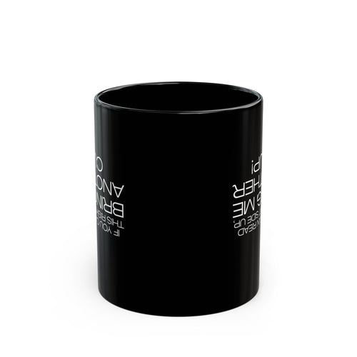 Bring Me Another Cup — Humor Collection | Coffee Mug 11oz