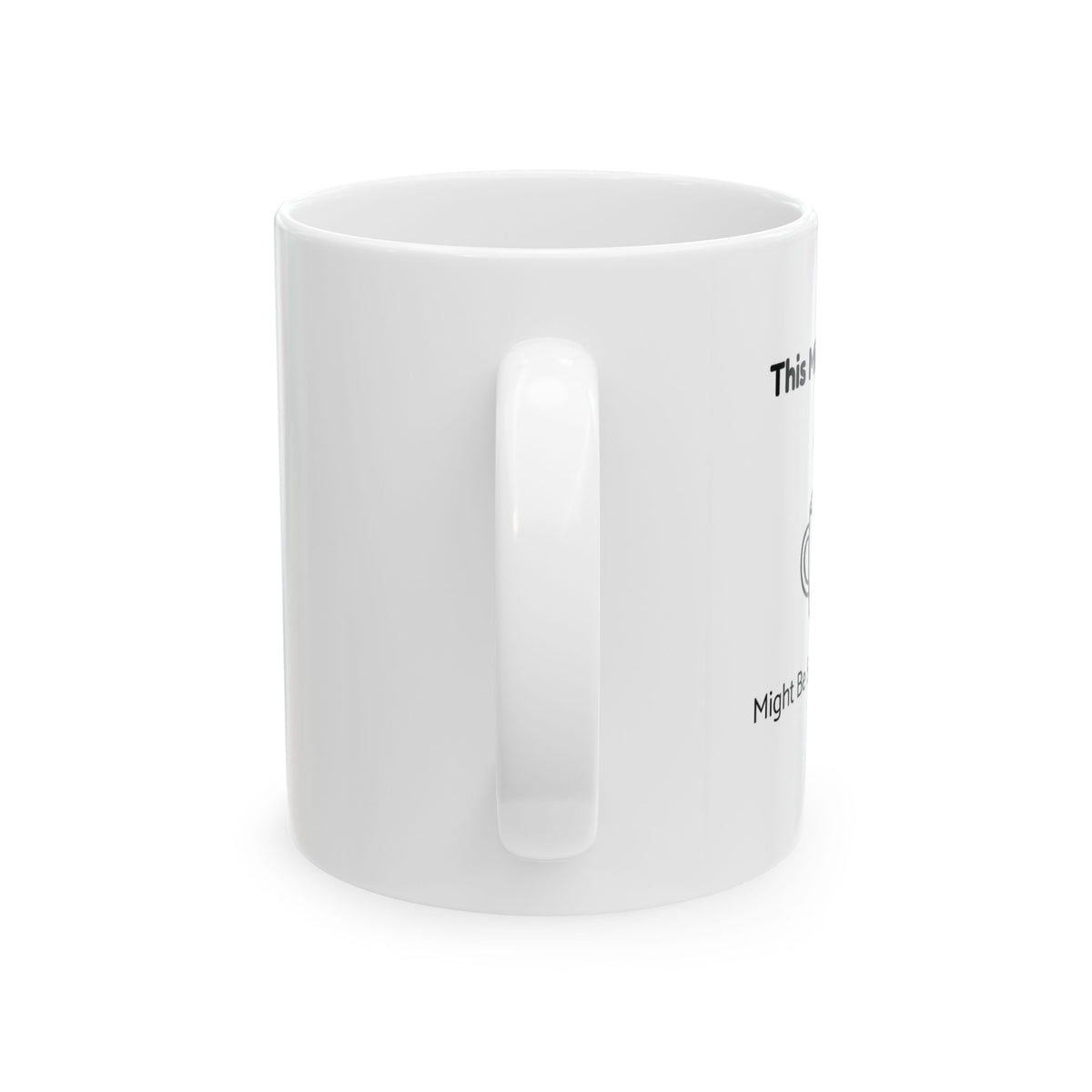 This Might Be Coffee – Humor Collection | Funny Coffee Mug 11oz / 15oz
