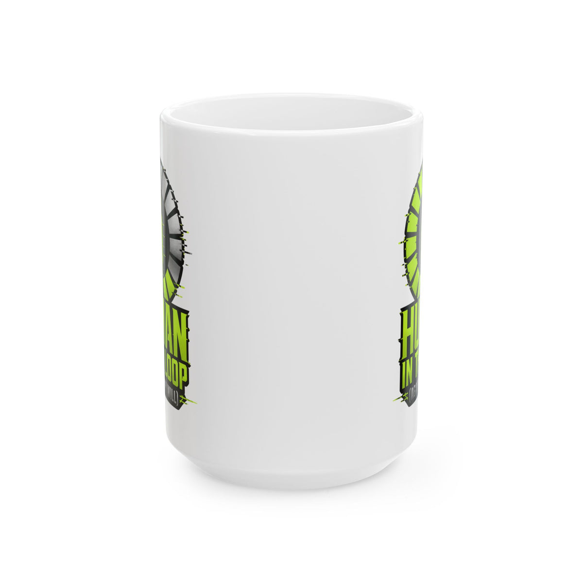 Human In The Loop Against My Will– AI Humor Collection | Funny Coffee Mug 11oz / 15oz