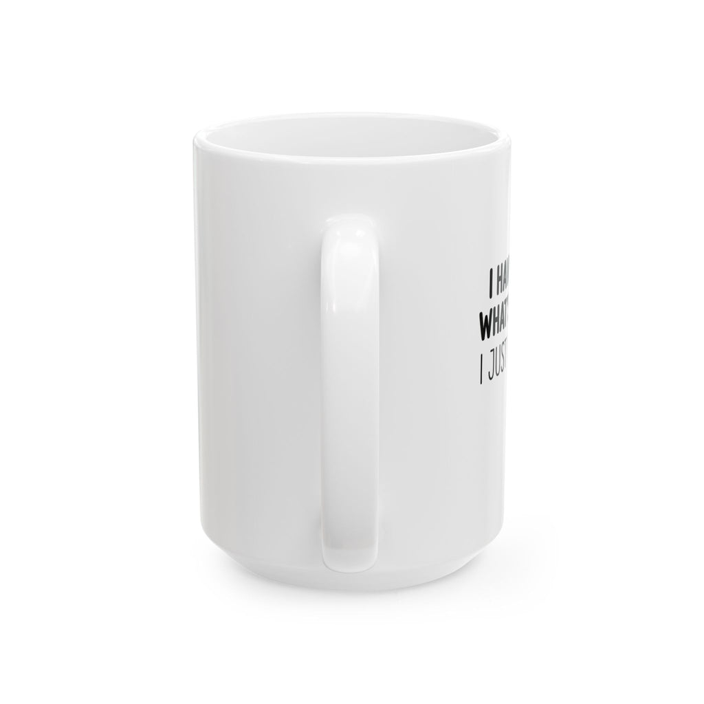 "I Just Work Here" | Funny Coffee Mug 11oz / 15oz