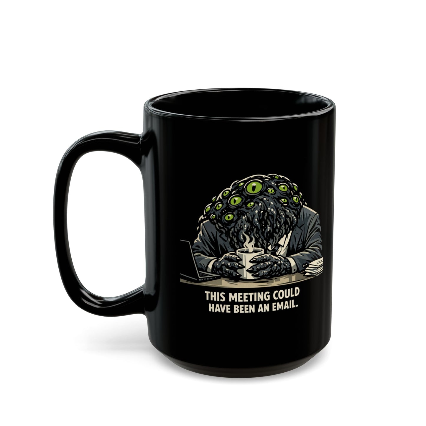 This Meeting Could Have Been An Email" — Humor Collection | Black Coffee Mug 11oz/15oz