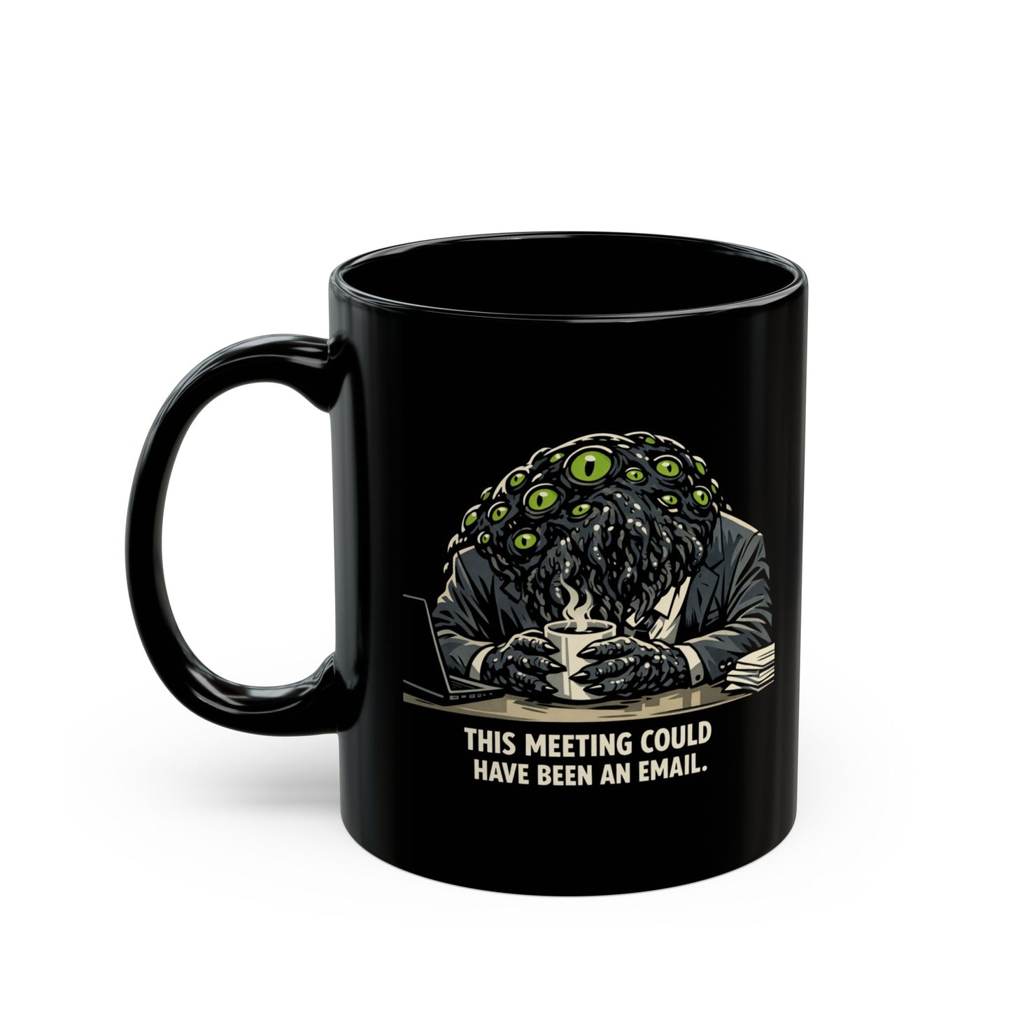 This Meeting Could Have Been An Email" — Humor Collection | Black Coffee Mug 11oz/15oz