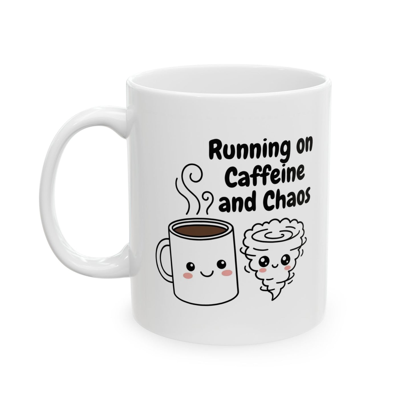 Running on Caffeine and Chaos – Humor Collection | Funny Coffee Mug 11oz / 15oz