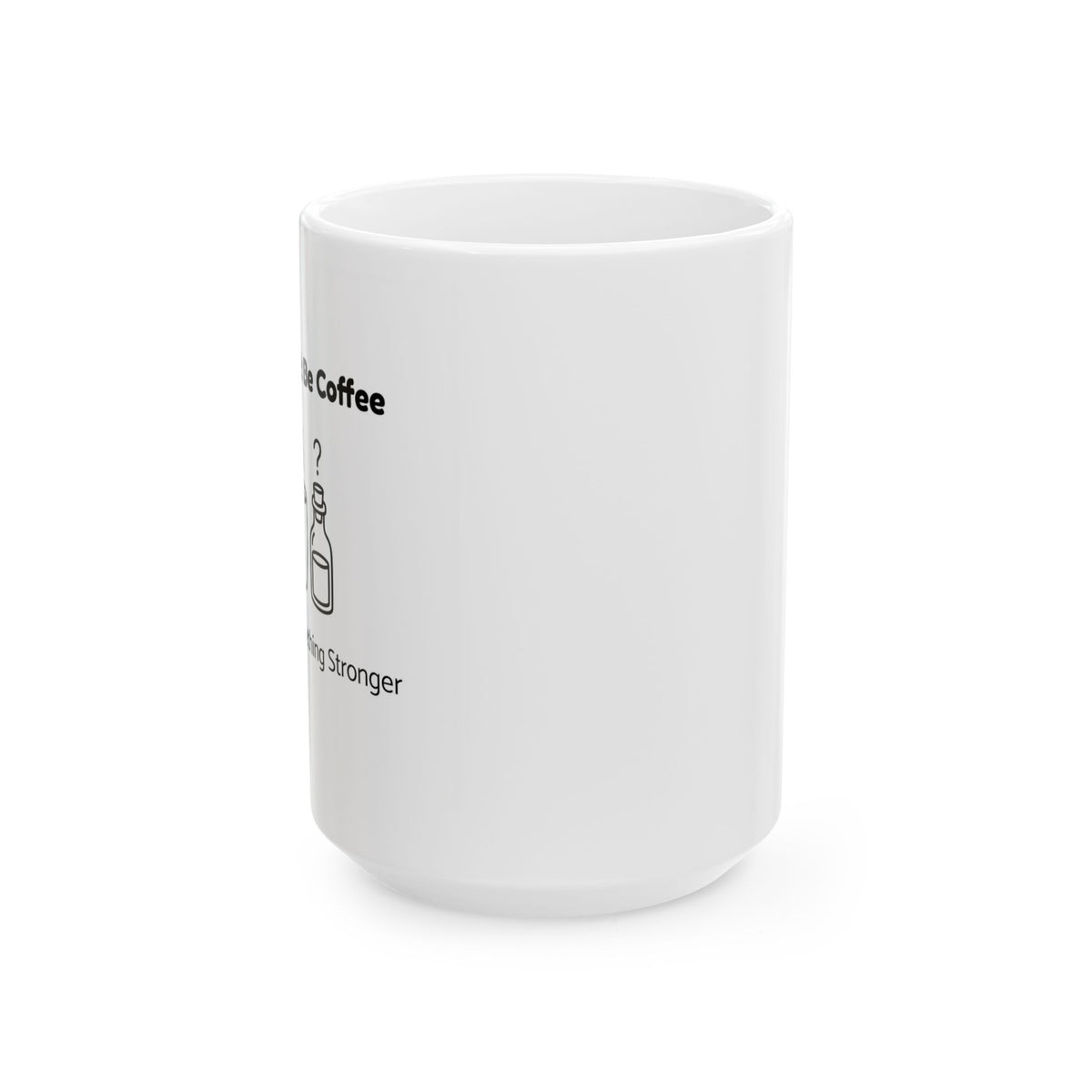 This Might Be Coffee – Humor Collection | Funny Coffee Mug 11oz / 15oz