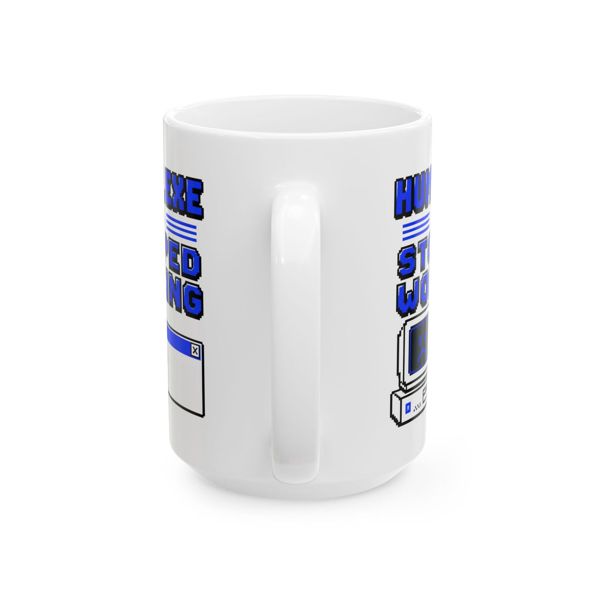 Human.exe Has Stopped Working– Humor Collection | Funny Coffee Mug 11oz / 15oz