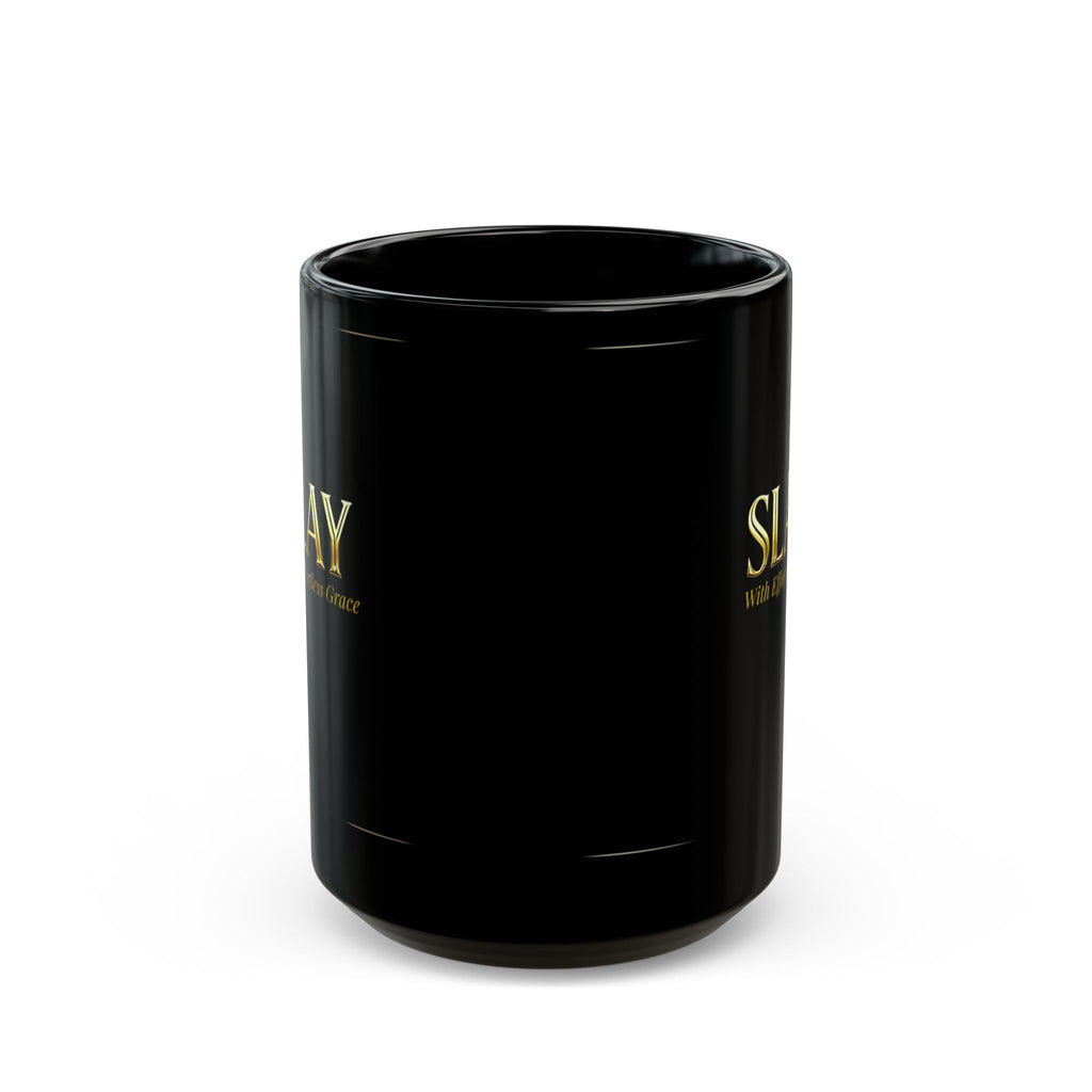 SLAY With Effortless Grace – Humor Collection |  Coffee Mug 11oz / 15oz