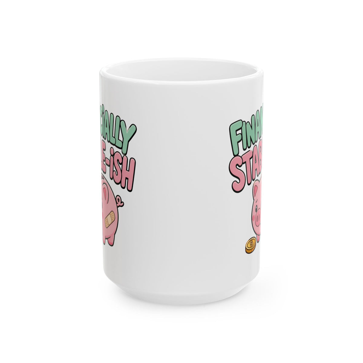 "Financially Stable-ish" – Humor Collection | Funny Coffee Mug 11oz / 15oz
