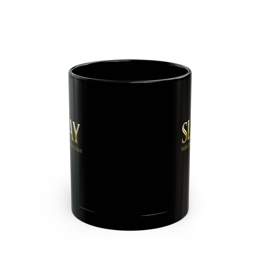 SLAY With Effortless Grace – Humor Collection |  Coffee Mug 11oz / 15oz