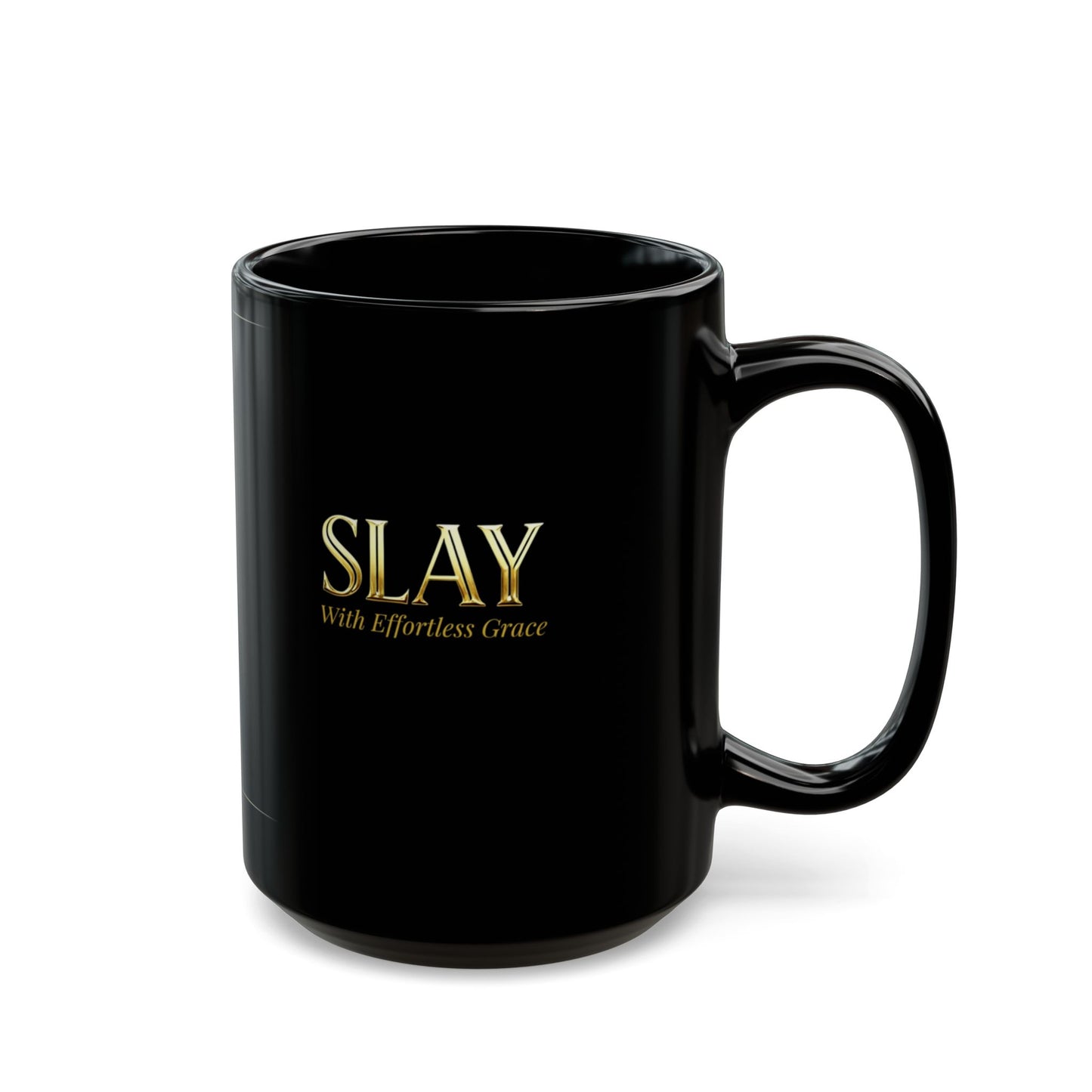 SLAY With Effortless Grace – Humor Collection |  Coffee Mug 11oz / 15oz