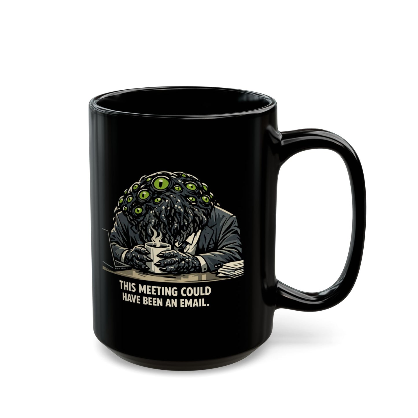 This Meeting Could Have Been An Email" — Humor Collection | Black Coffee Mug 11oz/15oz