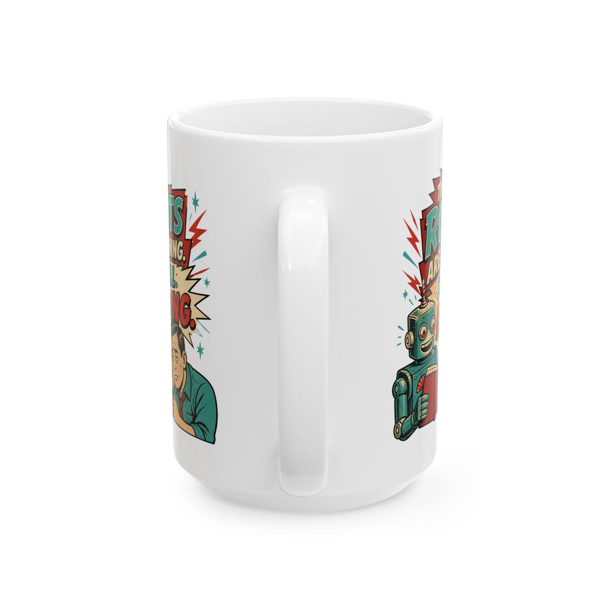 The Robots Are Learning , I'm Still Loading – AI Humor Collection | Funny Coffee Mug 11oz / 15oz