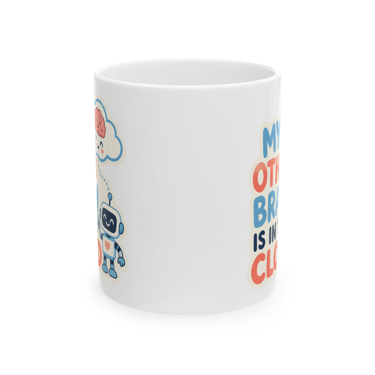 My Other Brain Is In The Cloud – AI Humor Collection | Funny Coffee Mug 11oz / 15oz