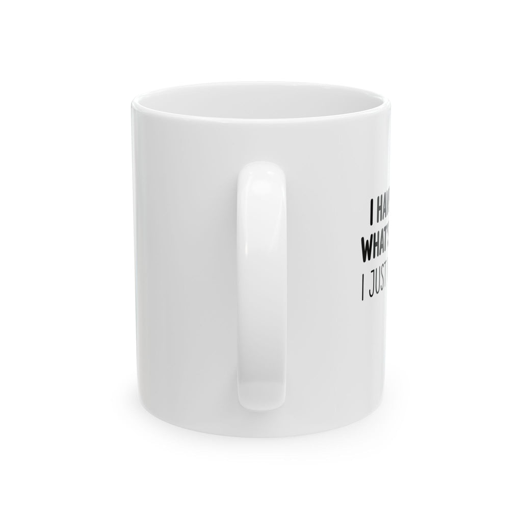 "I Just Work Here" | Funny Coffee Mug 11oz / 15oz