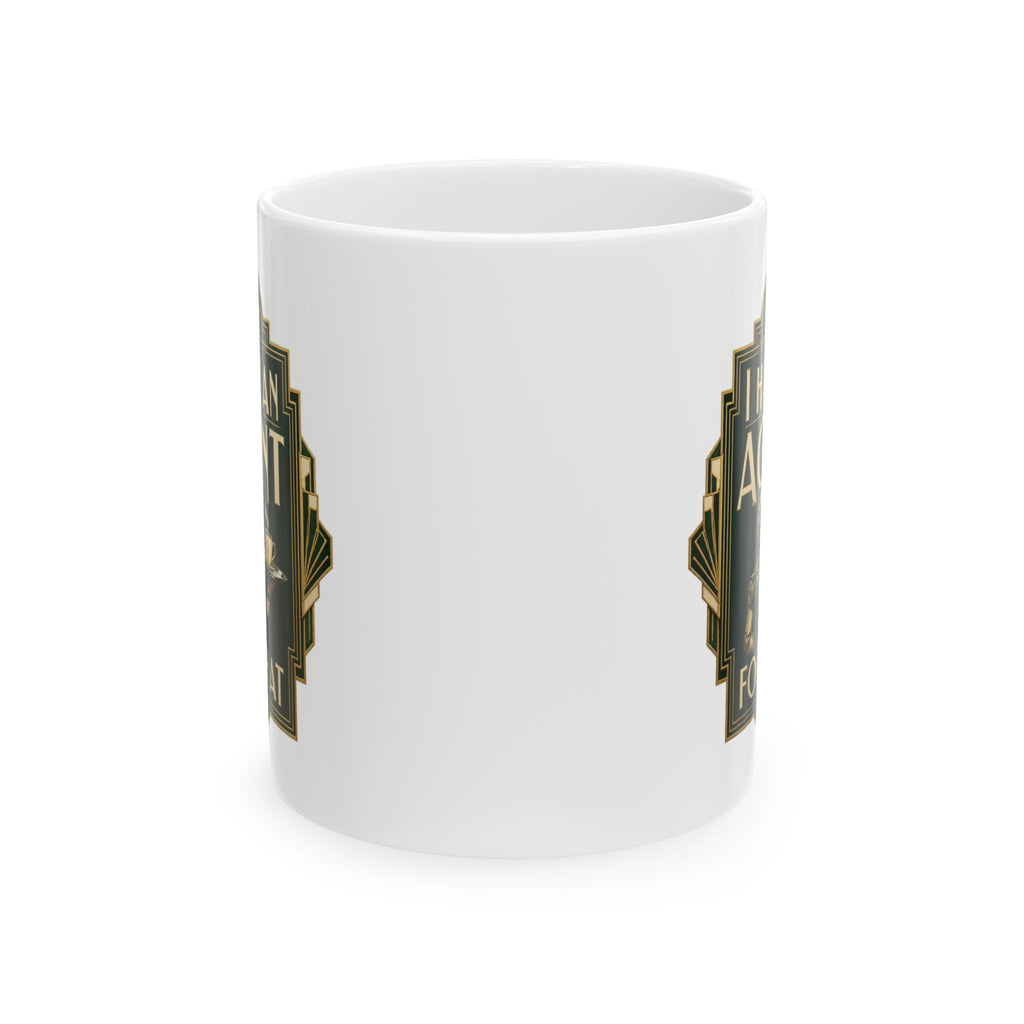 I Have An Agent For That – AI Humor Collection | Funny Coffee Mug 11oz / 15oz