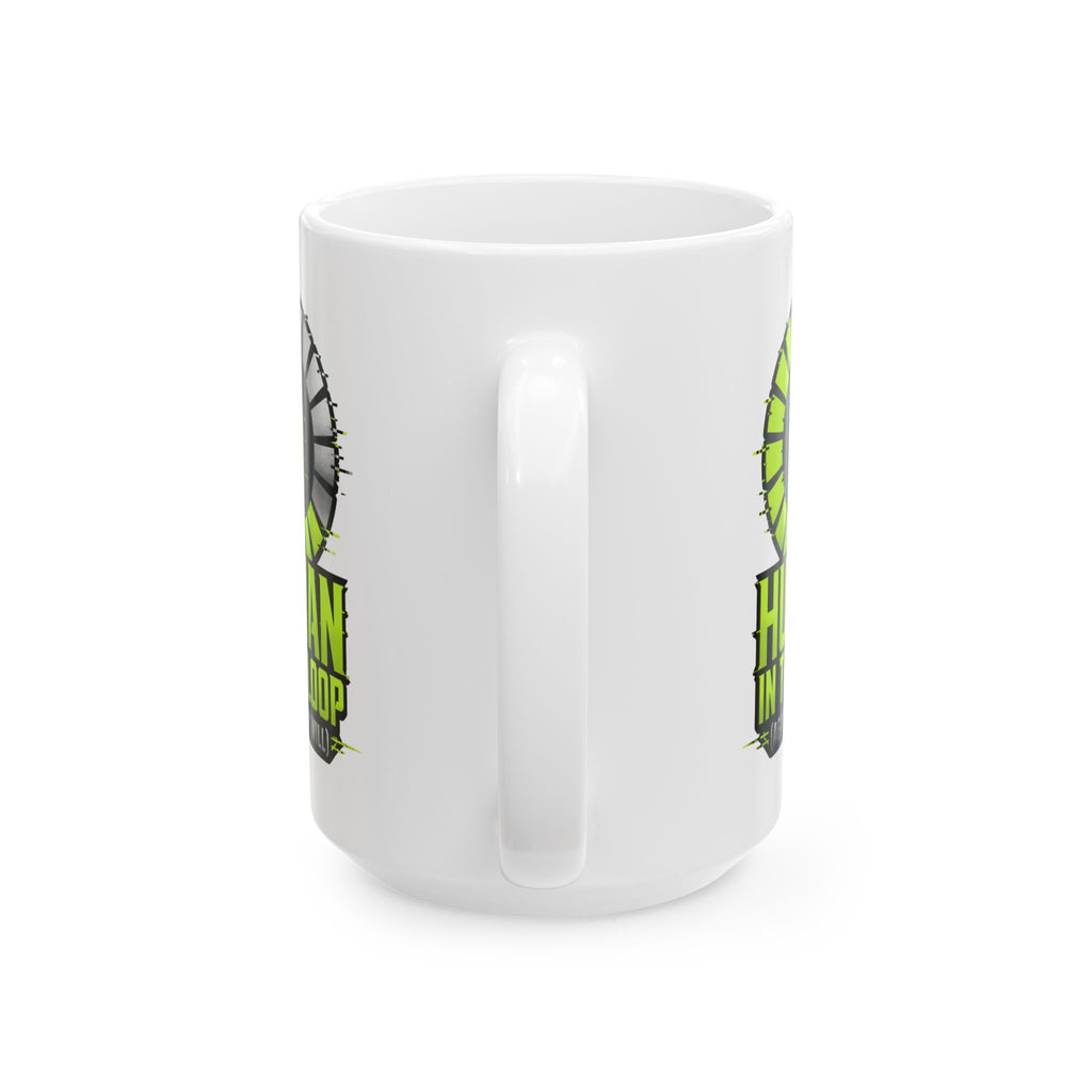 Human In The Loop Against My Will– AI Humor Collection | Funny Coffee Mug 11oz / 15oz