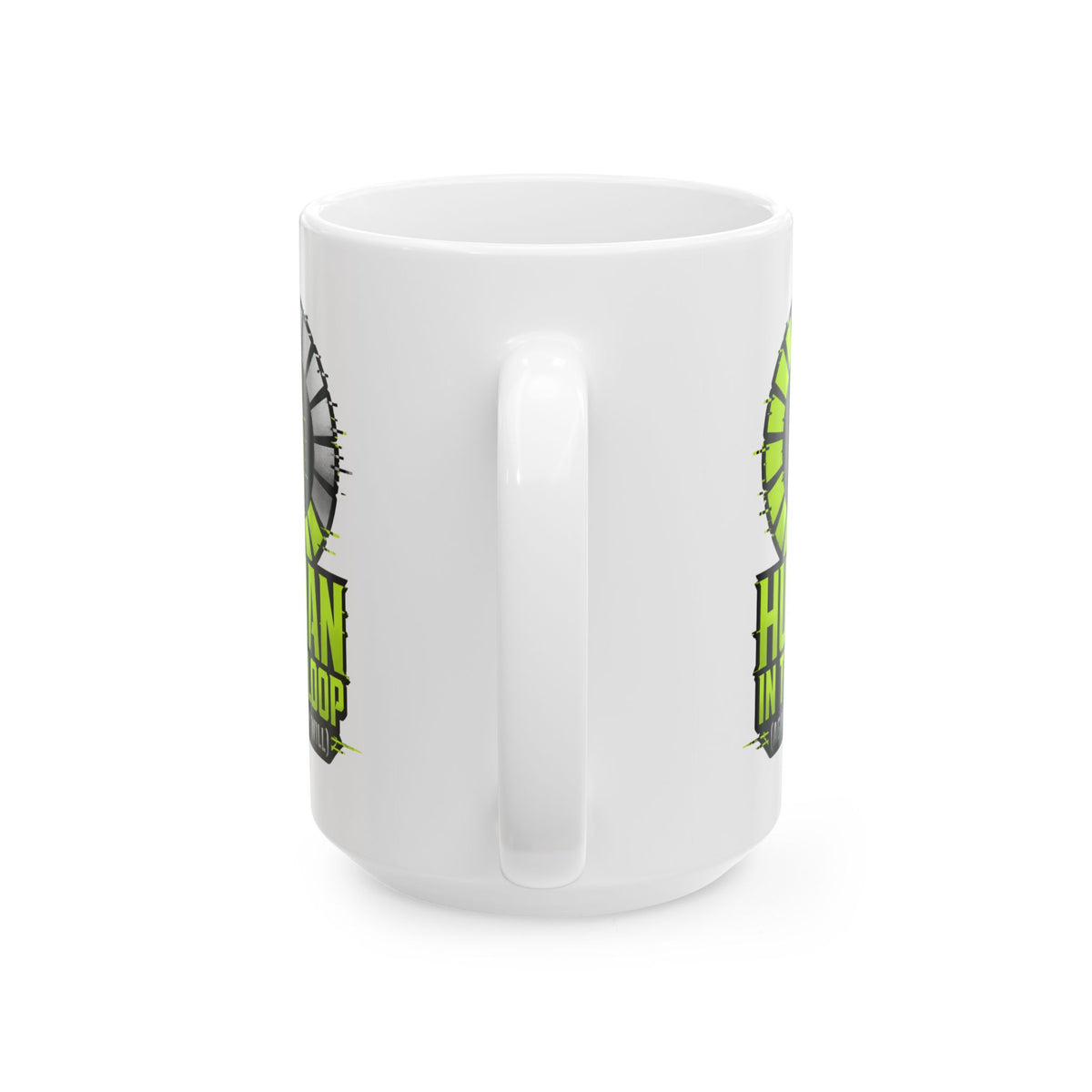 Human In The Loop Against My Will– AI Humor Collection | Funny Coffee Mug 11oz / 15oz