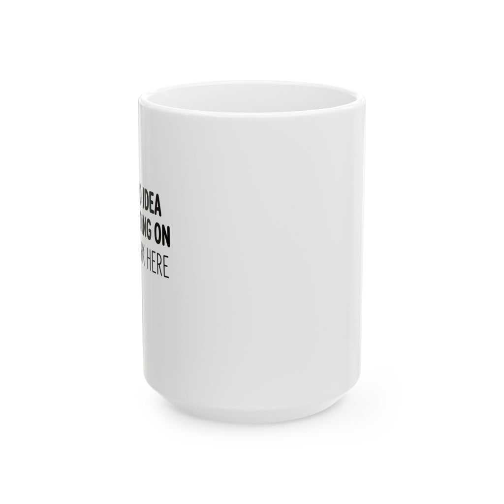 "I Just Work Here" | Funny Coffee Mug 11oz / 15oz